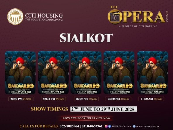 Sardaarji 3 opera cinema Citi housing sialkot timing and release date